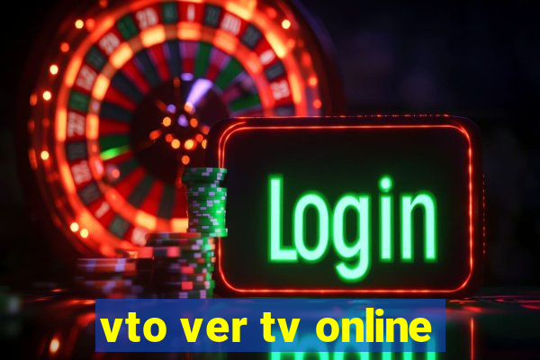 vto ver tv online